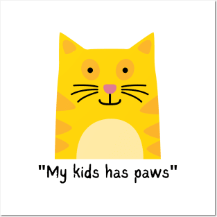 MY KIDS HAS PAWS/ Cute Kitty Cat Posters and Art